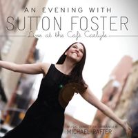 Sutton Foster - An Evening With Sutton Foster (Live At The Café Carlyle)