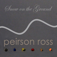 Peirson Ross - Snow On the Ground - Single