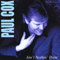 Paul Cox - Ain't Nothin' Doin'