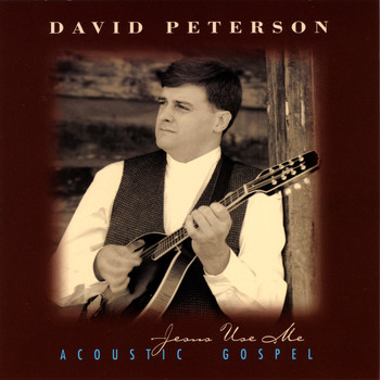 David Peterson - Jesus Use Me