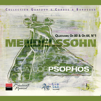 Quatuor Psophos - Mendelssohn: Quatuors Op. 80 & Op. 44 No. 1