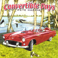 Pete Harris - Convertible Days