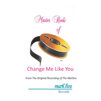 The Martins - Change Me Like You (Performance Track)