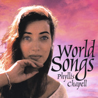 Phyllis Chapell - World Songs