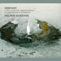 Nelson Goerner - Debussy: L'isle joyeuse, Images Book I, Etudes Book II & Estampes