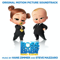 Hans Zimmer & Steve Mazzaro - The Boss Baby: Family Business (Original Motion Picture Soundtrack)