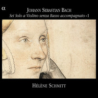 Hélène Schmitt - Bach: Sei Solo a Violino senza Basso accompagnato - I