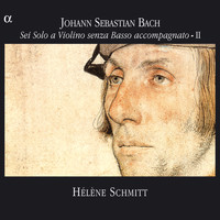 Hélène Schmitt - Bach: Sei Solo a Violino senza Basso accompagnato - II