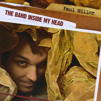 Paul Miller - The Band Inside My Head