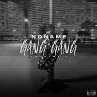 Noname - Gang Gang (Anoname #7) (Explicit)