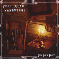 Pert Near Sandstone - Out On A Spree