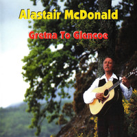 Alastair McDonald - Gretna to Glencoe