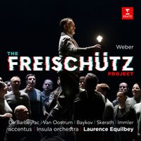 Laurence Equilbey - The Freischütz Project