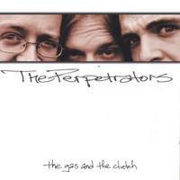 The Perpetrators - The Gas And The Clutch