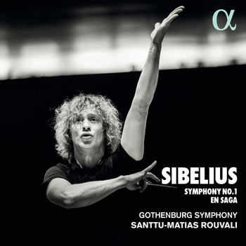 Gothenburg Symphony Orchestra and Santtu-Matias Rouvali - Sibelius: Symphony No. 1 & En Saga