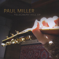Paul Miller - Telegraph Hill EP