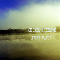 Michael Anderson - Living Water