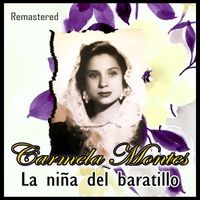 Carmela Montes - La niña del baratillo (Remastered)