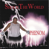 Phenom - Shock The World