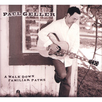Paul Geller - A Walk Down Familiar Paths
