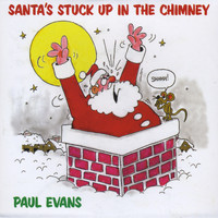 Paul Evans - Santa's Stuck Up In The Chimney