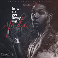 Yung Mazi - How to Get Away with Murder (Explicit)