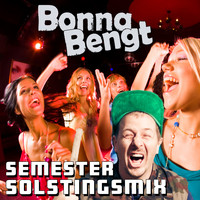Bonna Bengt - Semester (Solstingsmix)