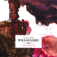 Scott Phillips - Next Stop Willoughby