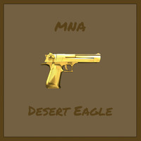 MNA - Desert Eagle (Explicit)