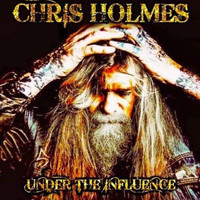 Chris Holmes - Under the Influence