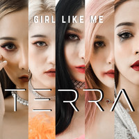 TERRA - Girl Like Me