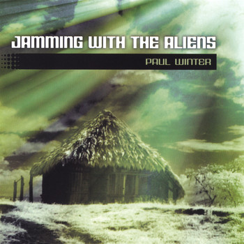 Paul Winter - Jamming With The Aliens