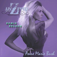 Anne Marie Bush - UnZipped (Remix) [Deluxe]