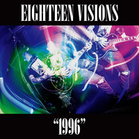 Eighteen Visions - 1996 (Explicit)