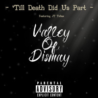 Valley Of Dismay (feat. JT Tollas) - 'Till Death Did Us Part (Explicit)