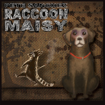Pete Sanchez - Raccoon Maisy (Explicit)
