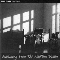 Paul Clark - Awakening From the Western Dream