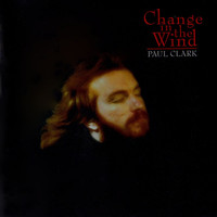 Paul Clark - Change in the Wind