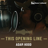 Adam Hood - This Opening Line