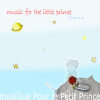 Peter Lai - Music For The Little Prince