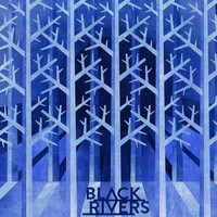 Black Rivers - Black Rivers Remix EP