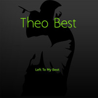 Theo Best - Left To My Beat
