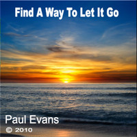 Paul Evans - Find A Way To Let It Go