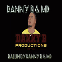Danny B - Ballin (Explicit)
