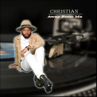 Christian - Away from Me