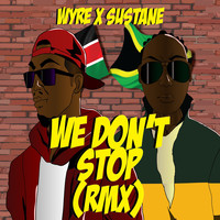 Wyre - We Don't Stop (Remix)