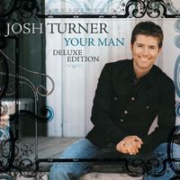 Josh Turner - Your Man (Deluxe Edition)
