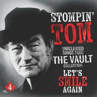 Stompin' Tom Connors - Unreleased Songs From The Vault Collection Volume. 4: Let's Smile Again