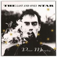 Peter Murphy - The Last and Only Star (Rarities)