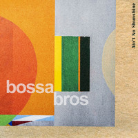 Nara, Bossa Bros - Ain't No Sunshine